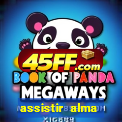 assistir alma gÃªmea online grÃ¡tis